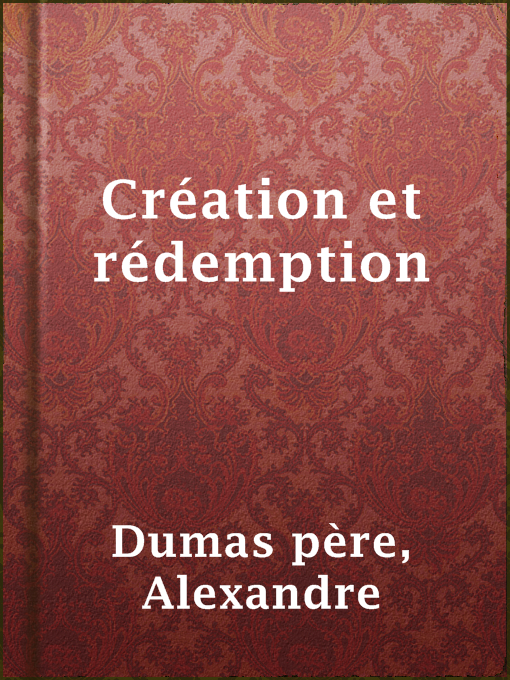 Title details for Création et rédemption by Alexandre Dumas père - Available